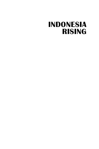 Indonesia Rising: The Repositioning of Asia's Third Giant