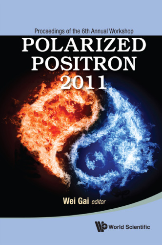 Polarized Positron 2011 - Proceedings Of The 6th Annual Workshop