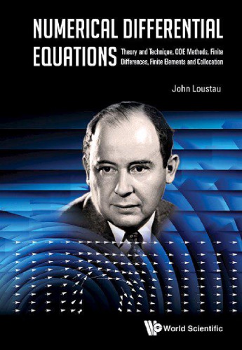 Numerical Differential Equations: Theory and Technique, ODE Methods, Finite Differences, Finite Elements and Collocation