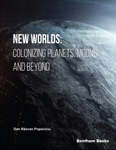 New Worlds: Colonizing Planets, Moons and Beyond