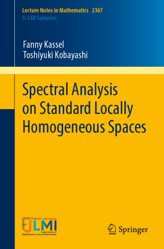 Spectral Analysis on Standard Locally Homogeneous Spaces (Lecture Notes in Mathematics Book 2367)