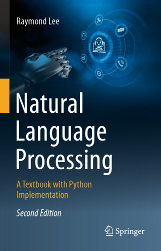 Natural Language Processing: A Textbook with Python Implementation, 2nd Edition