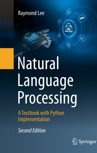Natural Language Processing: A Textbook with Python Implementation, 2nd Edition