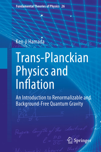 Trans-Planckian Physics and Inflation: An Introduction to Renormalizable and Background-Free Quantum Gravity