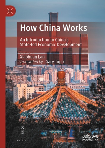 How China Works : An Introduction to China’s State-led Economic Development