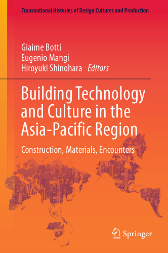 Building Technology and Culture in the Asia-Pacific Region: Construction, Materials, Encounters