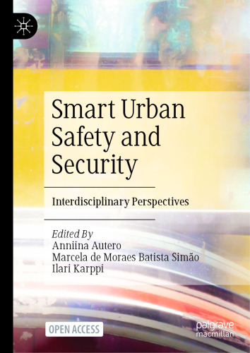 Smart Urban Safety and Security: Interdisciplinary Perspectives