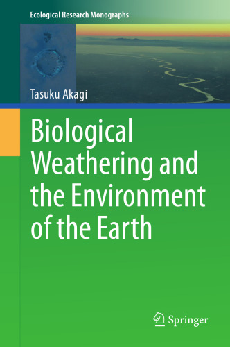 Biological Weathering and the Environment of the Earth