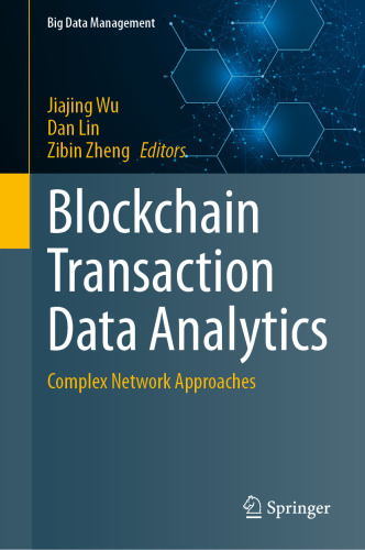 Blockchain Transaction Data Analytics : Complex Network Approaches