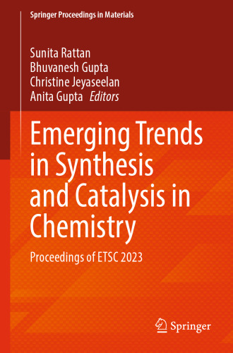 Emerging Trends in Synthesis and Catalysis in Chemistry: Proceedings of ETSC 2023