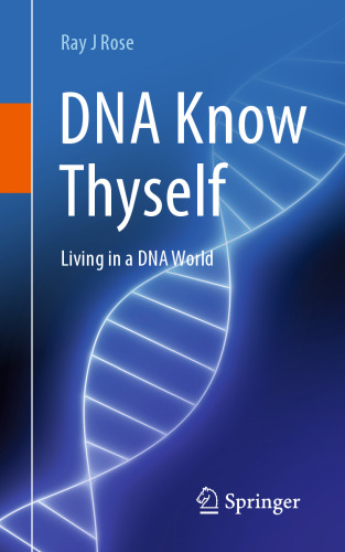 DNA Know Thyself: Living in a DNA World