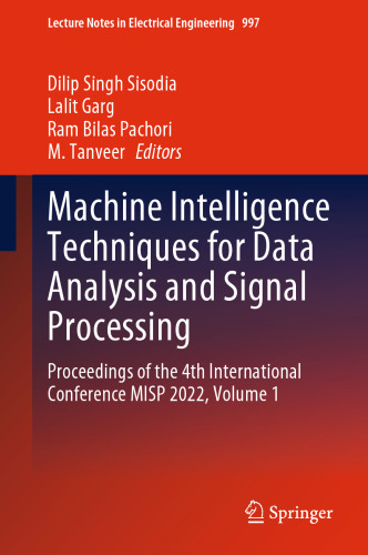Machine Intelligence Techniques for Data Analysis and Signal Processing: Proceedings of the 4th International Conference MISP 2022, Volume 1