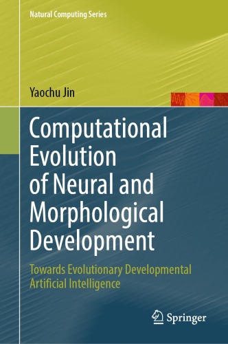 Computational Evolution of Neural and Morphological Development : Towards Evolutionary Developmental Artificial Intelligence
