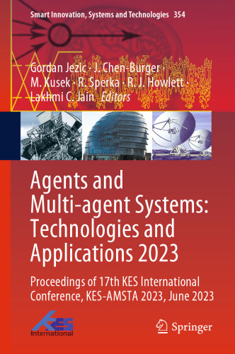 Agents and Multi-agent Systems: Technologies and Applications 2023: Proceedings of 17th KES International Conference, KES-AMSTA 2023, June 2023
