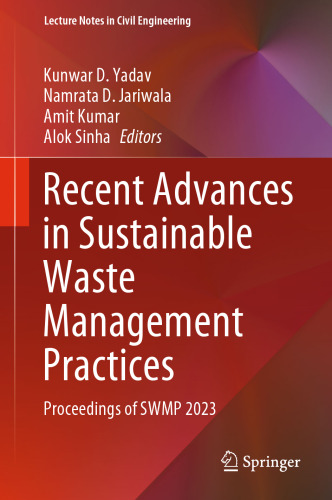 Recent Advances in Sustainable Waste Management Practices : Proceedings of SWMP 2023