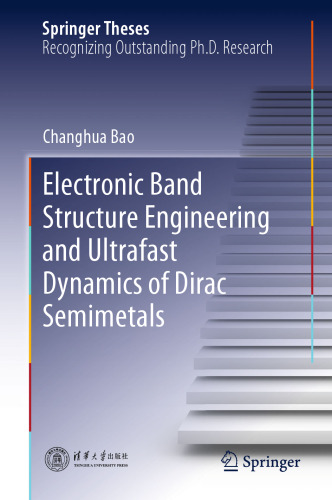 Electronic Band Structure Engineering and Ultrafast Dynamics of Dirac Semimetals (Springer Theses)