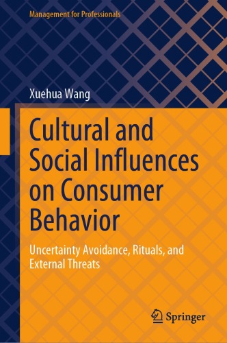 Cultural and Social Influences on Consumer Behavior: Uncertainty Avoidance, Rituals, and External Threats