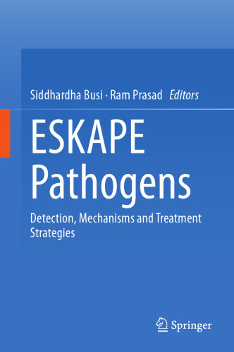 ESKAPE Pathogens: Detection, Mechanisms and Treatment Strategies