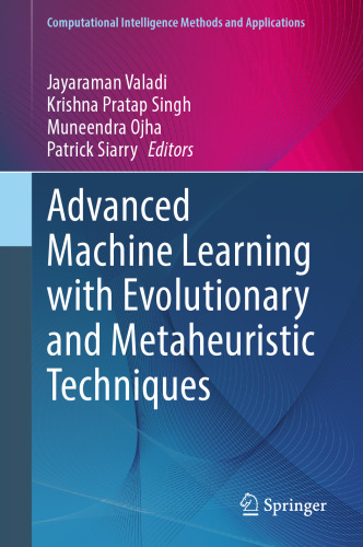Advanced Machine Learning with Evolutionary and Metaheuristic Techniques