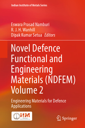 Novel Defence Functional and Engineering Materials (NDFEM) Volume 2: Engineering Materials for Defence Applications