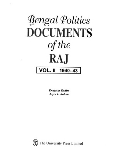 Bengal Politics: Documents of the Raj Volume 2. 1940-43