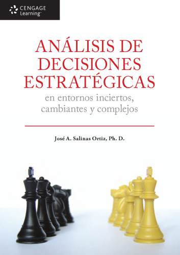 Análisis de decisiones estratégicas en entornos inciertos, cambiantes y complejos