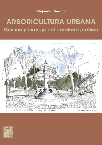 Arboricultura urbana: Gestión y manejo del arbolado público