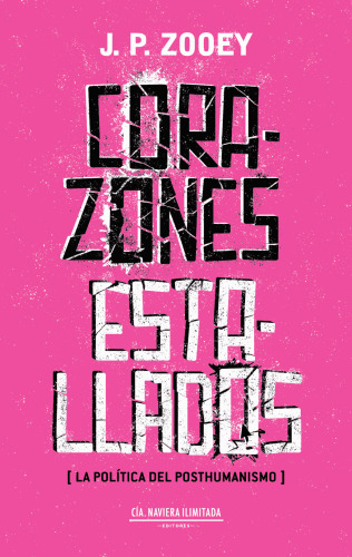 Corazones Estallados: la política del posthumanismo