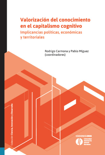 Valorización del conocimiento en el capitalismo cognitivo. Implicancias políticas, económicas y territoriales