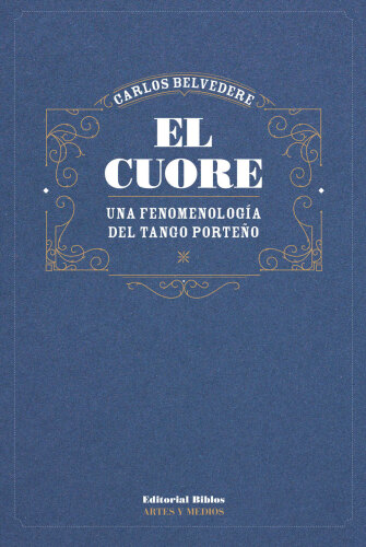 El cuore: Una fenomenología del tango porteño.