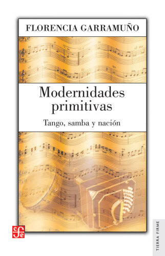 Modernidades primitivas: Tango, samba y nación.