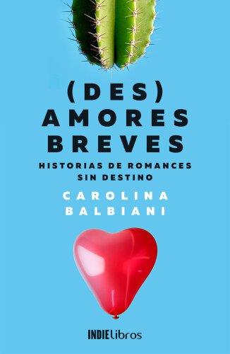 (Des) amores breves: historias de romances sin destino.