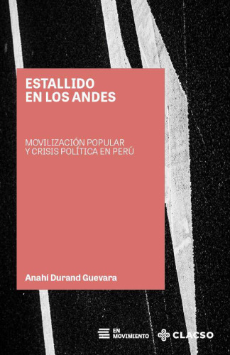Estallido en los Andes : Movilización popular y crisis política en Perú