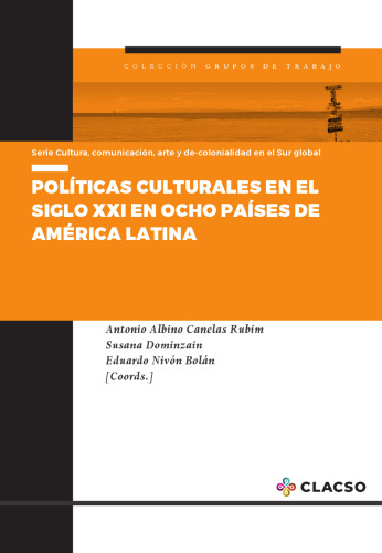 Políticas culturales en el siglo XXI en ocho países de América Latina