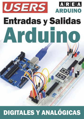 ARDUINO. Entradas y Salidas: Digitales y Analógicas