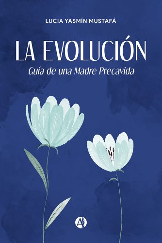La Evolución: Guía de una Madre Precavida