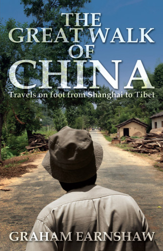 The Great Walk of China : Travels on foot from Shanghai to Tibet