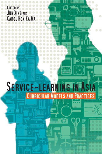 Service-Learning in Asia : Curricular Models and Practices