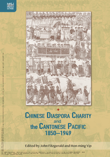 Chinese Diaspora Charity and the Cantonese Pacific 1850-1949