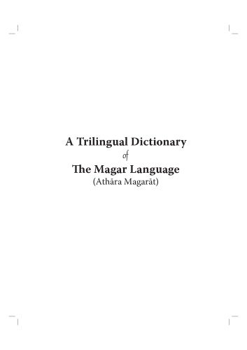 A Trilingual Dictionary of The Magar Language (Athāra Magarāt)