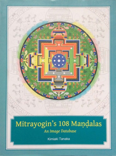 Mitrayogin’s 108 Mandalas An lmage Database