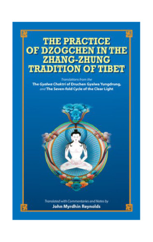 The Practice of Dzogchen in the Zhang-Zhung Tradition of Tibet