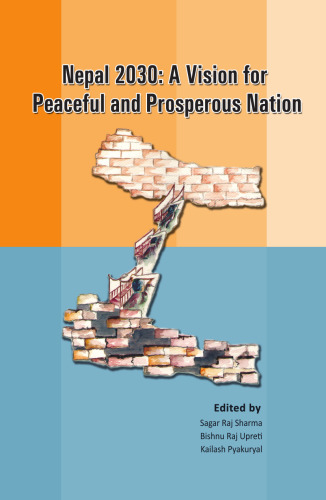 Nepal 2030 : a vision for peaceful and prosperous nation