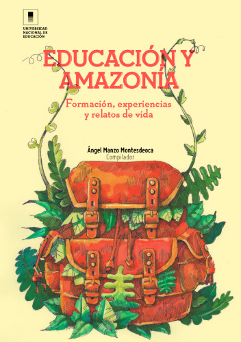 Educación y amazonía : formación, experiencias y relatos de vida