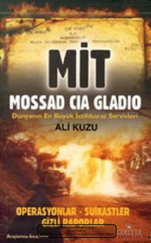 MİT: MOSSAD - CIA - GLADIO: Operasyonlar - Suikastler - Gizli Raporlar