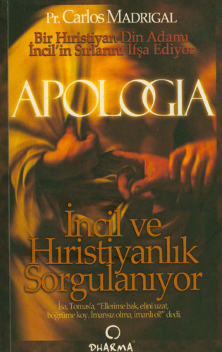 Apologia: İncil ve Hıristiyanlık Sorgulanıyor