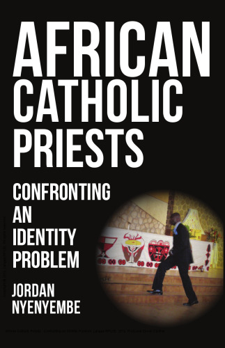 African Catholic Priests : Confronting an Identity Problem