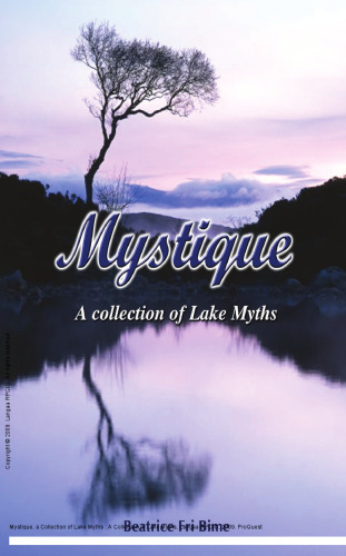 Mystique. a Collection of Lake Myths : A Collection of Lake Myths