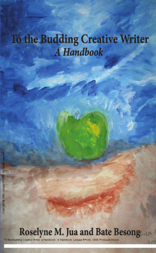 To the Budding Creative Writer. a Handbook: A Handbook