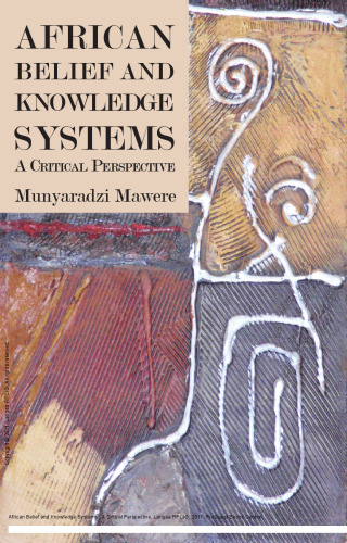 African Belief and Knowledge Systems : A Critical Perspective